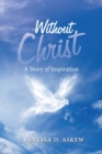 Without Christ : A Story of Inspiration - Book