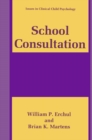 School Consultation : Conceptual and Empirical Bases of Practice - eBook