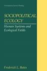 Sociopolitical Ecology : Human Systems and Ecological Fields - Book