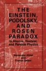 The Einstein, Podolsky, and Rosen Paradox in Atomic, Nuclear, and Particle Physics - eBook