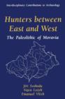 Hunters between East and West : The Paleolithic of Moravia - Book