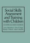 Social Skills Assessment and Training with Children : An Empirically Based Handbook - Book
