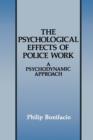 The Psychological Effects of Police Work : A Psychodynamic Approach - Book