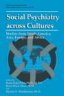 Social Psychiatry across Cultures : Studies from North America, Asia, Europe, and Africa - Book