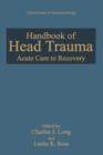 Handbook of Head Trauma : Acute Care to Recovery - Book