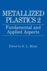 Metallized Plastics 2 : Fundamental and Applied Aspects - Book