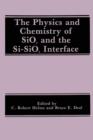 The Physics and Chemistry of SiO2 and the Si-SiO2 Interface - Book
