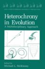 Heterochrony in Evolution : A Multidisciplinary Approach - Book