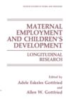Maternal Employment and Children’s Development : Longitudinal Research - Book
