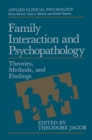 Family Interaction and Psychopathology : Theories, Methods and Findings - eBook