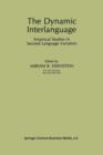 The Dynamic Interlanguage : Empirical Studies in Second Language Variation - Book