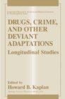 Drugs, Crime, and Other Deviant Adaptations : Longitudinal Studies - eBook