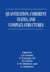 Quantization, Coherent States, and Complex Structures - eBook