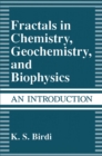 Fractals in Chemistry, Geochemistry, and Biophysics : An Introduction - eBook