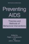 Preventing AIDS : Theories and Methods of Behavioral Interventions - Book