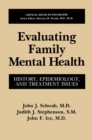 Evaluating Family Mental Health : History, Epidemiology, and Treatment Issues - eBook