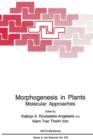 Morphogenesis in Plants : Molecular Approaches - Book