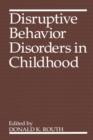 Disruptive Behavior Disorders in Childhood - Book