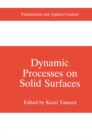 Dynamic Processes on Solid Surfaces - eBook