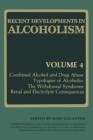 Recent Developments in Alcoholism : Combined Alcohol and Drug Abuse Typologies of Alcoholics The Withdrawal Syndrome Renal and Electrolyte Consequences - Book