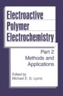 Electroactive Polymer Electrochemistry : Part 2: Methods and Applications - Book