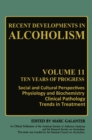 Recent Developments in Alcoholism : Ten Years of Progress, Social and Cultural Perspectives Physiology and Biochemistry Clinical Pathology Trends in Treatment - eBook