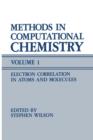 Methods in Computational Chemistry : Volume 1 Electron Correlation in Atoms and Molecules - Book