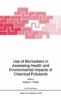 Use of Biomarkers in Assessing Health and Environmental Impacts of Chemical Pollutants - eBook