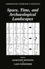 Space, Time, and Archaeological Landscapes - eBook