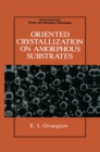 Oriented Crystallization on Amorphous Substrates - eBook