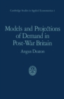 Models and Projections of Demand in Post-War Britain - eBook