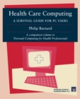 Health Care Computing : A Survival guide for PC users - eBook