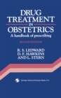 Drug Treatment in Obstetrics : A Handbook of Prescribing - eBook