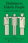 Diabetes in Elderly People : A guide for the health care team - eBook