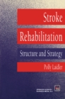 Stroke Rehabilitation : Structure and Strategy - eBook