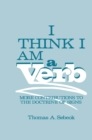 I Think I Am a Verb : More Contributions to the Doctrine of Signs - eBook