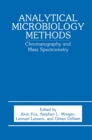Analytical Microbiology Methods : Chromatography and Mass Spectrometry - eBook