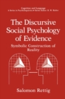 The Discursive Social Psychology of Evidence : Symbolic Construction of Reality - eBook