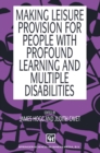 Making Leisure Provision for People with Profound Learning and Multiple Disabilities - eBook