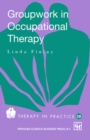 Groupwork in Occupational Therapy - eBook