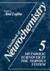 Handbook of Neurochemistry : Volume 5 Metabolic Turnover in the Nervous System - eBook
