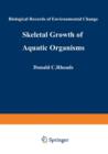 Skeletal Growth of Aquatic Organisms : Biological Records of Environmental Change - Book