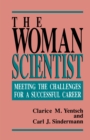 The Woman Scientist : Meeting the Challenges for a Successful Career - eBook