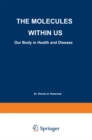 The Molecules Within US : Our Body in Health and Disease - eBook