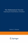 The Mathematical Traveler : Exploring the Grand History of Numbers - eBook