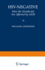 HIV-Negative : How the Uninfected Are Affected by AIDS - eBook