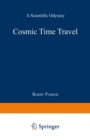 Cosmic Time Travel : A Scientific Odyssey - eBook