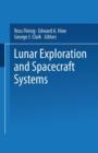 Lunar Exploration and Spacecraft Systems : Proceeding of the Symposium on Lunar Flight Held December 27, 1960, in New York City - Book