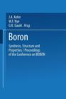 Boron Synthesis, Structure, and Properties : Proceedings of the Conference on Boron - Book