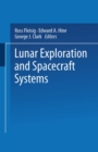 Lunar Exploration and Spacecraft Systems : Proceeding of the Symposium on Lunar Flight Held December 27, 1960, in New York City - eBook